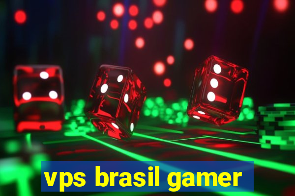 vps brasil gamer